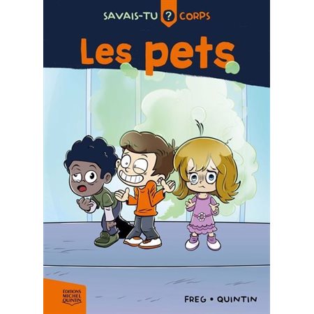 Les pets, Savais-tu ? Corps, 1