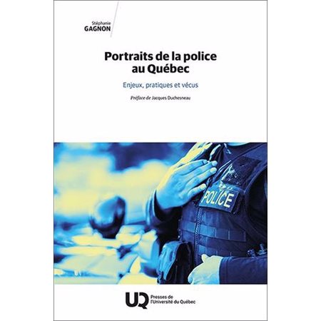 Portraits de la police au Québec : Enjeux, pratiques et vécus