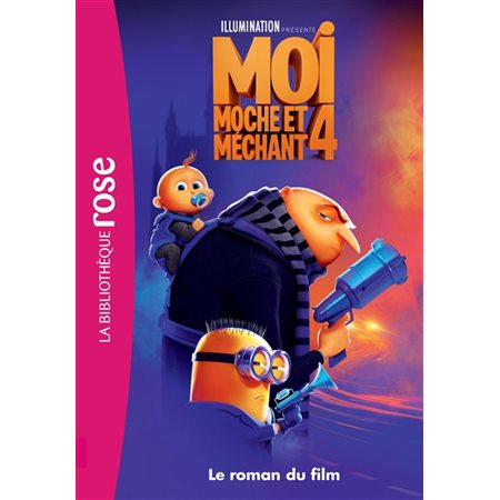 Moi, moche et méchant 4 : le roman du film, (6-9 ANS)