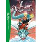 Le complot du serpent, La ligue des dragonniers, 4 (6-9 ANS)