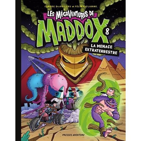 La menace extraterrestre, Les mégaventures de Maddox, 8