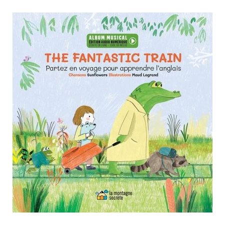 The Fantastic train : Partez en voyage pour apprendre l'anglais