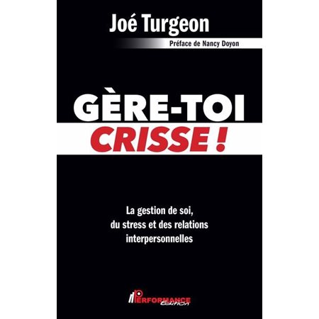 Gère-toi crisse!