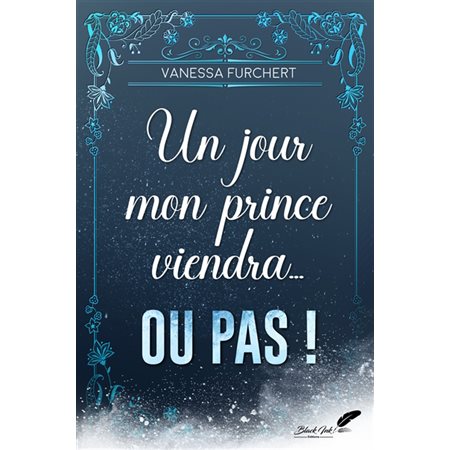 Un jour mon prince viendra... ou pas !