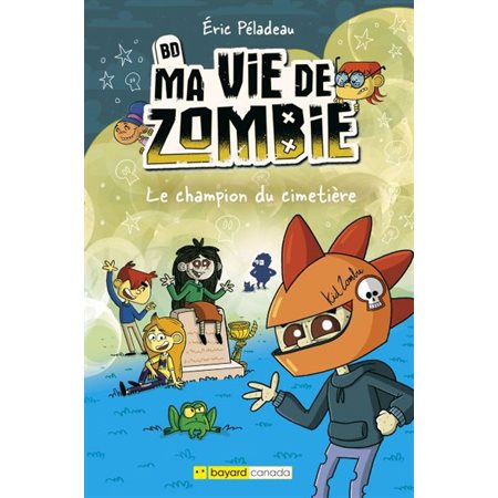 Le champion du cimetière : BD Ma vie de zombie, Ma vie de zombie