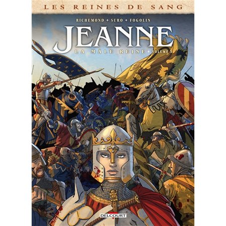 Les reines de sang. Jeanne, la mâle reine, Vol. 3, Les reines de sang