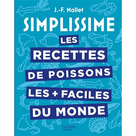 Simplissime. Les Recettes de poissons les + faciles du monde,