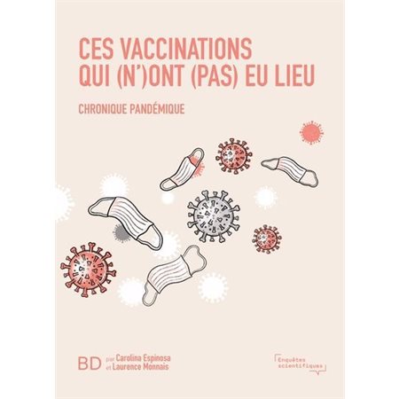 Ces vaccinations qui (n')ont (pas) eu lieu : chronique pandémique, Enquêtes scientifiques