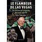 Le flambeur de Las Vegas : les secrets de la légende des paris sportifs