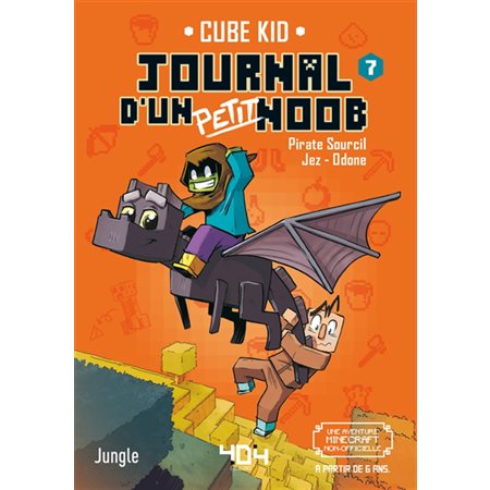 Apprivoiser la bête, Journal d'un petit noob, 7  (6-9 ANS)