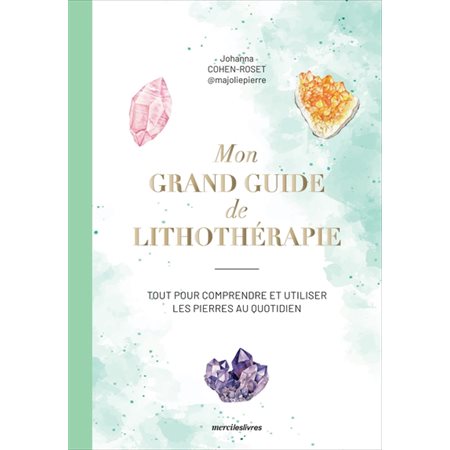 Mon grand guide de lithothérapie