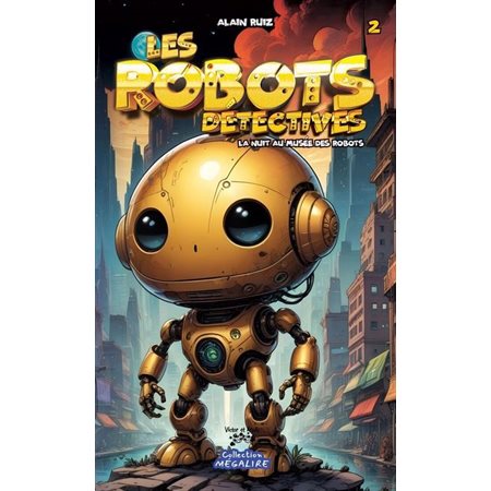 La nuit au musée des robots, Les robots détectives, 2 (6 à 9 ans)