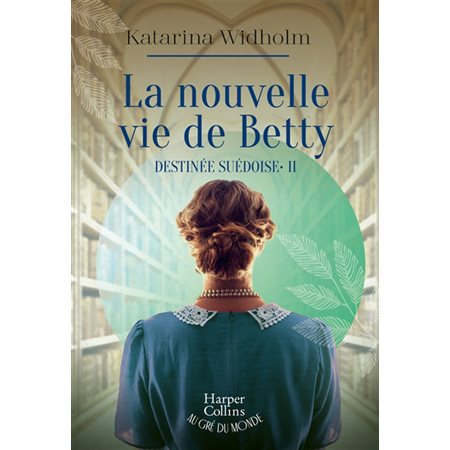 La nouvelle vie de Betty, Destinée suédoise, 2