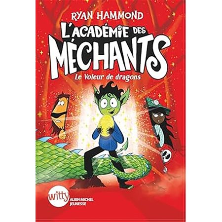 Le voleur de dragons, L'Académie des méchants, 2 (6 à 9 ans)