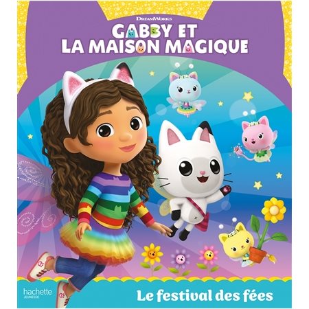 Le festival des fées, Gabby et la maison magique