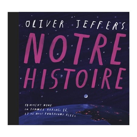 Notre histoire : comment nous en sommes arrivés là, et où nous pourrions aller