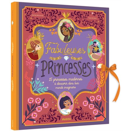 Fabuleuses princesses : 15 princesses modernes à découvrir dans leur monde imaginaire