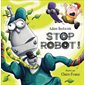 Stop robot !