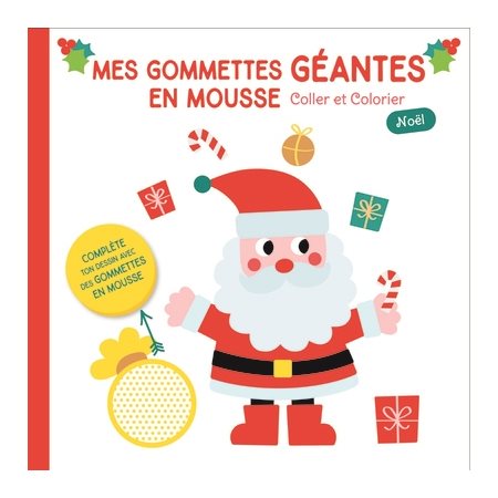 Noël:  Mes gommettes géantes en mousse, coller et colorier