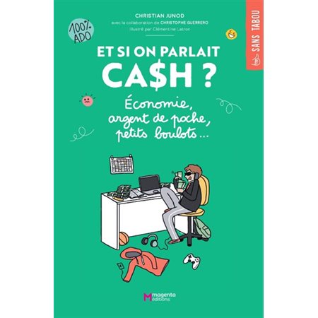 Et si on parlait cash ? : économie, argent de poche, petits boulots...