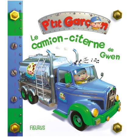 Le camion-citerne de Gwen, P'tit garçon, 43