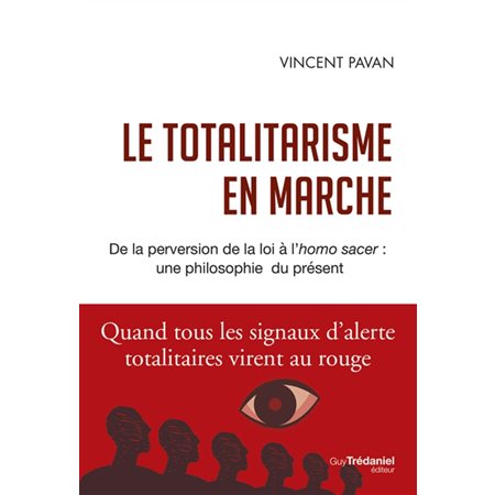 Le totalitarisme en marche : de la perversion de la loi à l'homo sacer : une philosophie du présent