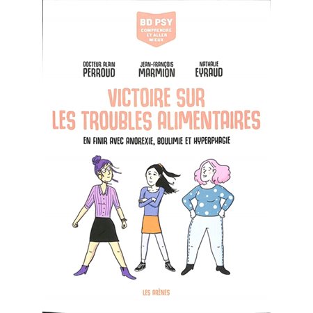 Victoire sur les troubles alimentaires : en finir avec anorexie, boulimie et hyperphagie, BD psy