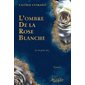 L'ombre de la Rose blanche, tome 2, Gentil coquelicot