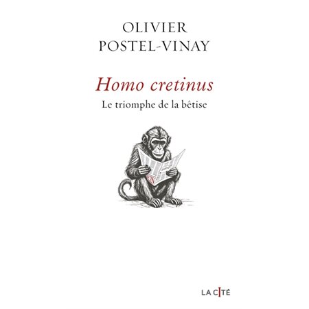 Homo cretinus : le triomphe de la bêtise