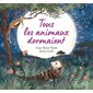 Tous les animaux dormaient