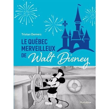 Le Québec merveilleux de Walt Disney