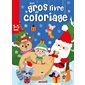 Mon gros livre de coloriage (Père Noël, écureuil, raton laveur et leurs amis)