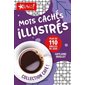 Mots cachés illustrés : Plus de 110 grilles de jeux