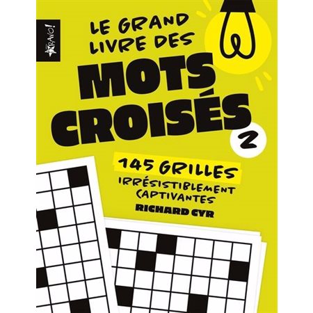 Le grand livre des mots croisés 2 : 145 grilles irrésistiblement captivantes, Le grand livre