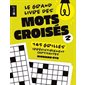 Le grand livre des mots croisés 2 : 145 grilles irrésistiblement captivantes, Le grand livre