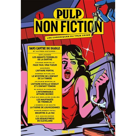 Dans l'antre du diable : et autres histoires, Pulp non fiction : les chroniques du true crime, 1