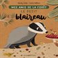 Le petit blaireau, Mes amis de la forêt