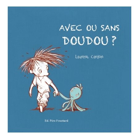 Avec ou sans doudou ?