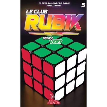 Épisode VERT, Le Club RUBIK, 5 (6-9 ANS)