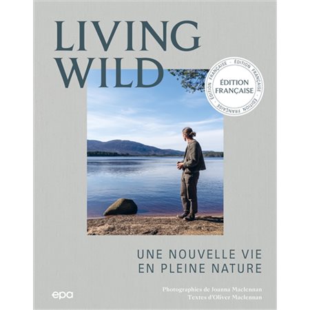 Living wild : une nouvelle vie en pleine nature, Nature & aventure