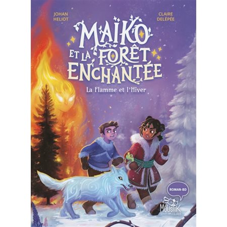 La flamme et l'hiver, Maïko et la forêt enchantée, 2