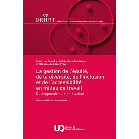 La gestion de l'équité, de la diversité, de l'inclusion et de l'accessibilité en milieu de travail : Du diagnostic au plan d’action, Organisations, ressources humaines et relations de travail