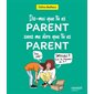 Dis-moi que tu es parent sans me dire que tu es parent