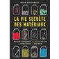 La vie secrète des matériaux