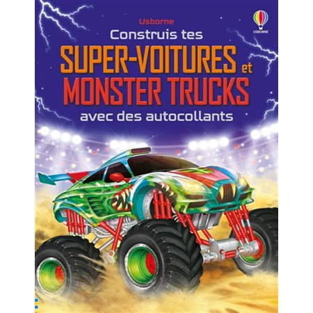 Construis tes super-voitures et monster trucks avec des autocollants : Volume combiné : Dès 5 ans