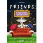 Friends : petites histoires et grands secrets