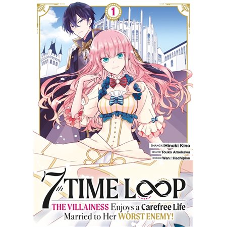 7th time loop : the villainess enjoys a carefree life, Vol. 1