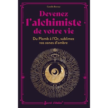 Devenez l'alchimiste de votre vie