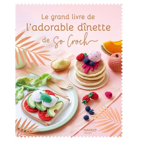 Le grand livre de l'adorable dînette de So Croch