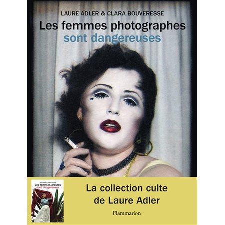 Les femmes photographes sont dangereuses, Les femmes qui